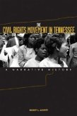The Civil Rights Movement in Tennessee: A Narrative History