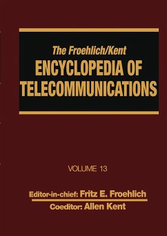 The Froehlich/Kent Encyclopedia of Telecommunications - Froehlich, Fritz E; Kent, Allen