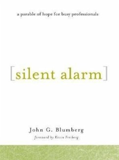 Silent Alarm: A Parable of Hope for Busy Professionals - Blumberg, John G.