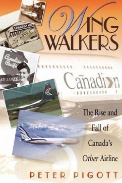 Wingwalkers: A History of Canadian Airlines International - Pigott, Peter