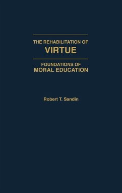 The Rehabilitation of Virtue - Sandin, Robert T.