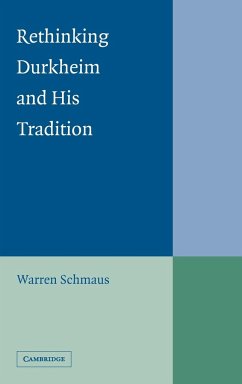 Rethinking Durkheim and his Tradition - Schmaus, Warren