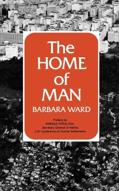The Home of Man - Ward, Barbara; Jackson, Barbara Ward