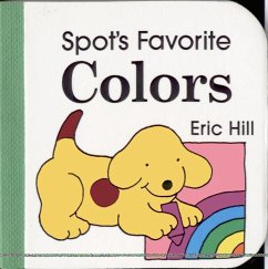 Spot's Favorite Colors - Hill, Eric