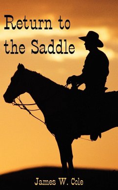 Return to the Saddle - Cole, James W.
