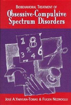 Biobehavioral Treatment of Obsessive-Compulsive Spectrum Disorders - Neziroglu, Fugen; Yaryura-Tobias, Jose