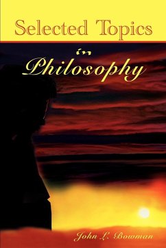 Selected Topics in Philosophy - Bowman, John L.