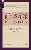 How to Choose a Bible Version: Revised Edition Includes ESV & TNIV
