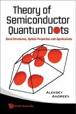 Theory of Semiconductor Quantum Dots: Band Structure, Optical Properties and Applications Theory of Semiconductor Quantum Dots: Band Structure, Optical Properties and Applications
