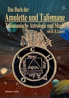 Das Buch der Amulette und Talismane - Talismanische Astrologie und Magie - Laarss, R. H.