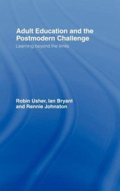 Adult Education and the Postmodern Challenge - Bryant, Ian; Johnston, Rennie; Usher, Robin