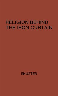 Religion Behind the Iron Curtain - Shuster, George Nauman; Unknown