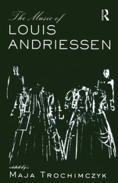 Music of Louis Andriessen - Trochimczyk, Maja (ed.)
