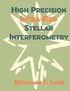 High Precision Infra-Red Stellar Interferometry - Lane, Benjamin F.
