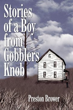 Stories of a Boy from Gobblers Knob - Brower, Preston