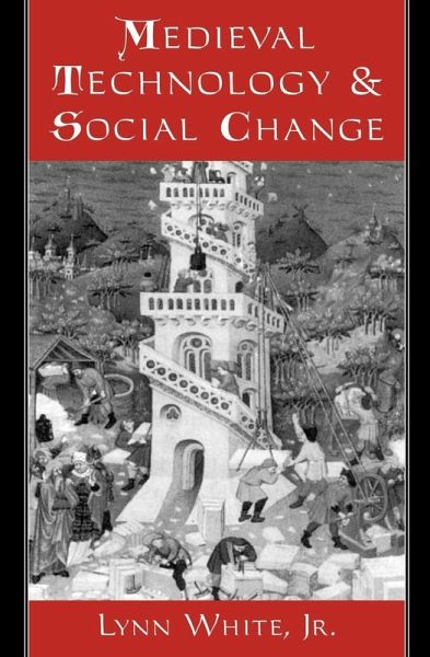 Medieval Technology and Social Change Medieval Technology and Social Change