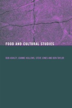 Food and Cultural Studies - Ashley, Bob; Hollows, Joanne; Jones, Steve