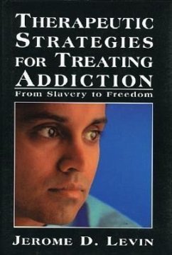 Therapeutic Strategies for Treating Addiction - Levin, Jerome D