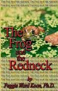 The Frog and The Redneck - Ward Koon, Ph. D. Peggie