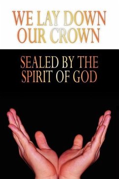 We Lay Down Our Crown: Sealed by the Spirit of God - Gloria