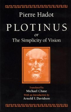 Plotinus or the Simplicity of Vision - Hadot, Pierre (College de France)