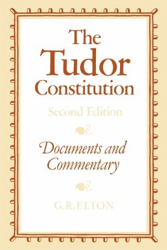 The Tudor Constitution - Elton, Geoffrey R.