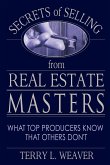 Secrets of Selling from Real Estate Masters: What Top Producers Know That Others Don't