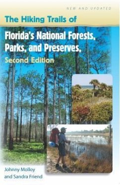 The Hiking Trails of Florida's National Forests, Parks, and Preserves - Molloy, Johnny; Friend, Sandra