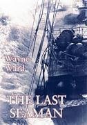 The Last Seaman - Ward, Wayne