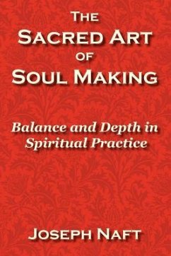 The Sacred Art of Soul Making - Naft, Joseph