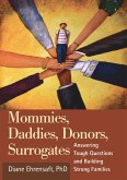 Mommies, Daddies, Donors, Surrogates