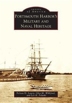 Portsmouth Harbor's Military and Naval Heritage - Lawry, Nelson H.; Williford, Glen M.; Polaski, Leo K.