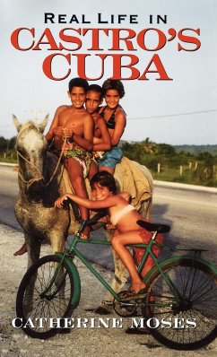 Real Life in Castro's Cuba - Moses, Catherine