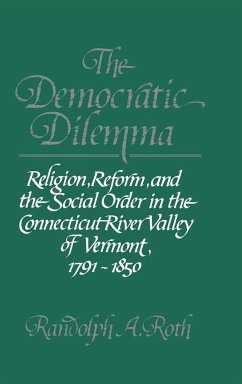 The Democratic Dilemma - Roth, Randolph A.