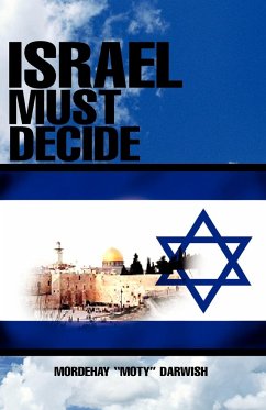 Israel Must Decide - Darwish, Mordehay