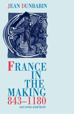 France in the Making 843-1180 - Dunbabin, Jean