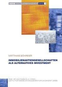 Immobilienaktiengesellschaften als alternatives Investment - Schreier, Matthias