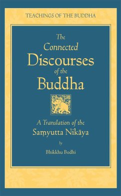 The Connected Discourse of the Buddha: A Translation of the Samyutta Nikaya - Bodhi, Bhikkhu