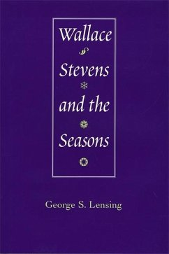 Wallace Stevens and the Seasons - Lensing, George S