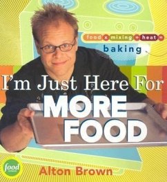 I'm Just Here for More Food - Brown, Alton