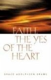 Faith the Yes of the Heart