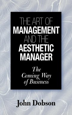 The Art of Management and the Aesthetic Manager - Dobson, John