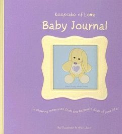 Keepsake of Love Baby Journal: Preserving Memories from the Happiest Days of Your Life! - Lluch, Alex A.