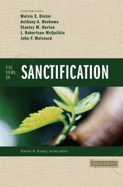 Five Views on Sanctification - Dieter, Melvin E.; Hoekema, Anthony A.; Horton, Stanley M.