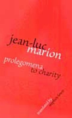 Prolegomena to Charity - Marion, Jean-Luc