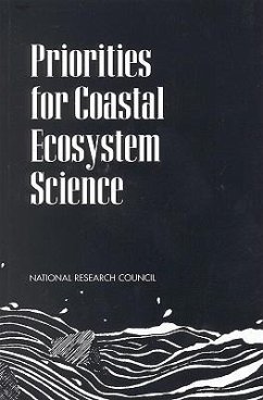 Priorities for Coastal Ecosystem Science - National Research Council; Division On Earth And Life Studies; Commission on Geosciences Environment and Resources; Committee to Identify High-Priority Science to Meet National Coastal Needs