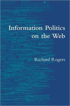 Information Politics on the Web - Rogers, Richard (University of Amsterdam)