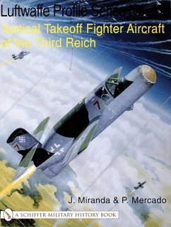 Vertical Takeoff Fighter Aircraft of the Third Reich - Miranda, J.