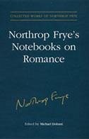 Northrop Frye's Notebooks on Romance - Estate of Northrop Frye