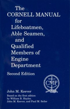 The Cornell Manual for Lifeboatmen, Able Seamen, and Qualified Members of Engine Department - Keever, John M.